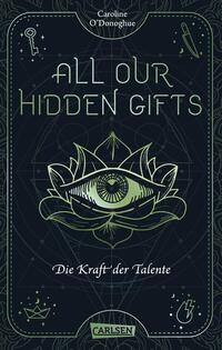 All Our Hidden Gifts Bd.2: Die Kraft der Talente All Our Hidden Gifts Bd.2: Die Kraft der Talente