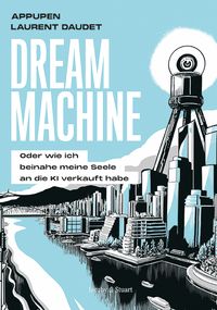 Dream Machine - Oder wie ich beinahe meine Seele an die künstliche Intelligenz verkauft hätte Sammelband, Graphic Novel, Dream Machine, Stadtansicht, Comic