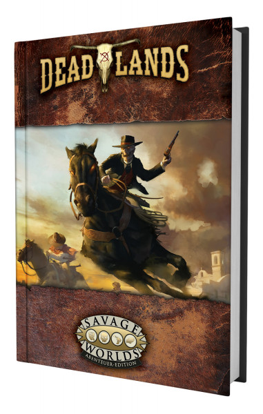 Savage Worlds RSP: Deadlands - Grundbuch Savage Worlds RSP: Deadlands - Grundbuch