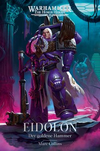 Warhammer 40k: Horus Heresy - Eidolon - Der goldene Hammer Warhammer 40k: Horus Heresy - Eidolon - Der goldene Hammer