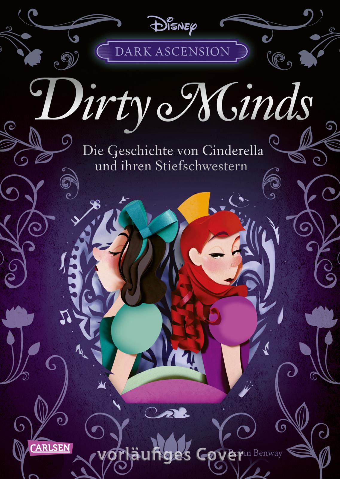 Disney Villains - Dark Ascension Bd.1: Dirty Minds - Die Geschichte von Cinderella und ihren Stiefschwestern