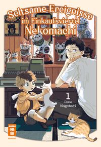 Seltsame Ereignisse im Einkaufsviertel Nekomachi Bd.1 Manga, Neko, Kaufviertel, Junge, Katzenspiel