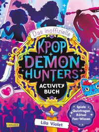 K-Pop, Demon Hunters, Aktivitätsbuch, Buntes Cover, Figuren-Silhouetten