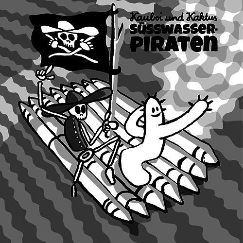 Kauboi und Kaktus Bd.2: Die Rache der Dirty Dancers Piraten, Schiff, Schädel, Knochen, Süßwasserpiraten