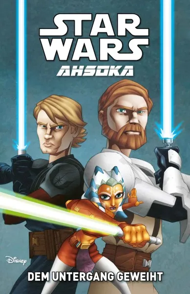 Star Wars: Ahsoka Bd.1 - Dem Untergang geweiht Star Wars: Ahsoka Bd.1 - Dem Untergang geweiht