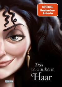 Disney Villains Bd.5: Das verzauberte Haar