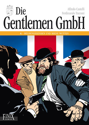 Gentlemen GmbH Gesamtausgabe Bd.4: R Heldenlegenden und miese Wetten Gentlemen GmbH Gesamtausgabe Bd.4: R Heldenlegenden und miese Wetten