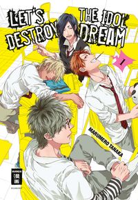 Let's destroy the Idol Dream Bd.1 Manga, Ensemble, Hemden Weiß, bunter Hintergrund, Gruppenszene