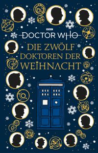 Doctor Who: Die 12 Doktoren der Weihnacht tardis, silhouette, doctor who, weihnachten, galaxie, uhr, kreis-silhouette, weltraum hintergrund, kreisporträts, blau, fandom, science fiction