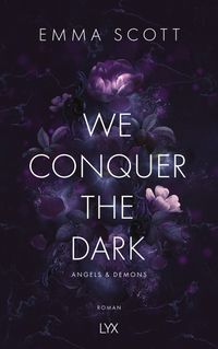 Angels and Demons Bd.1: We Conquer the Dark Buch, Softcover, lila Blumen, dunkles Cover, ENGEL UND DÄMONEN