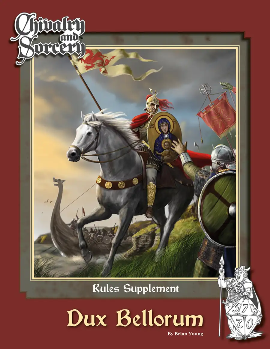 Chivalry & Sorcery RPG: Dux Bellorum Chivalry & Sorcery RPG: Dux Bellorum