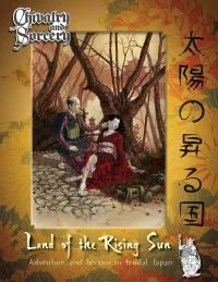 Chivalry & Sorcery RPG: Land of the Rising Sun Chivalry & Sorcery RPG: Land of the Rising Sun