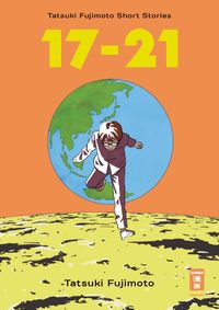 17-21 Tatsuki Fujimoto Short Stories Kurzgeschichte, Manga, Tatsuki Fujimoto, 17-21, Erde und Mond
