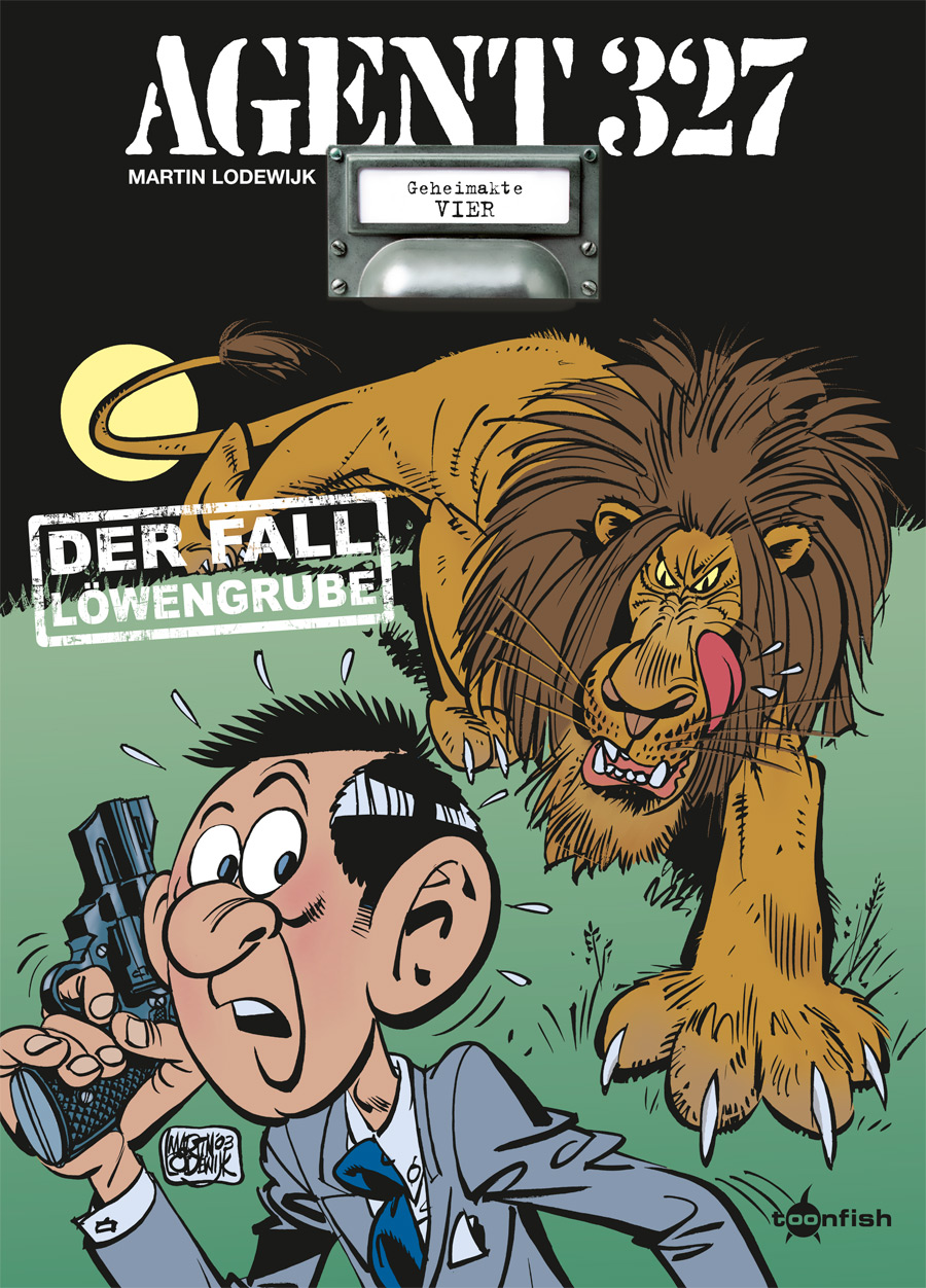 Agent 327 Bd.4: Der Fall Löwengrube Agent 327 Bd.4: Der Fall Löwengrube