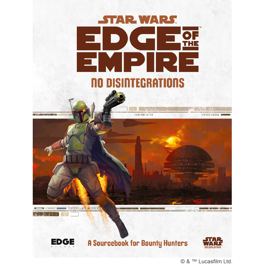 Star Wars RPG: Edge of the Empire - No Disintegrations Star Wars RPG: Edge of the Empire - No Disintegrations