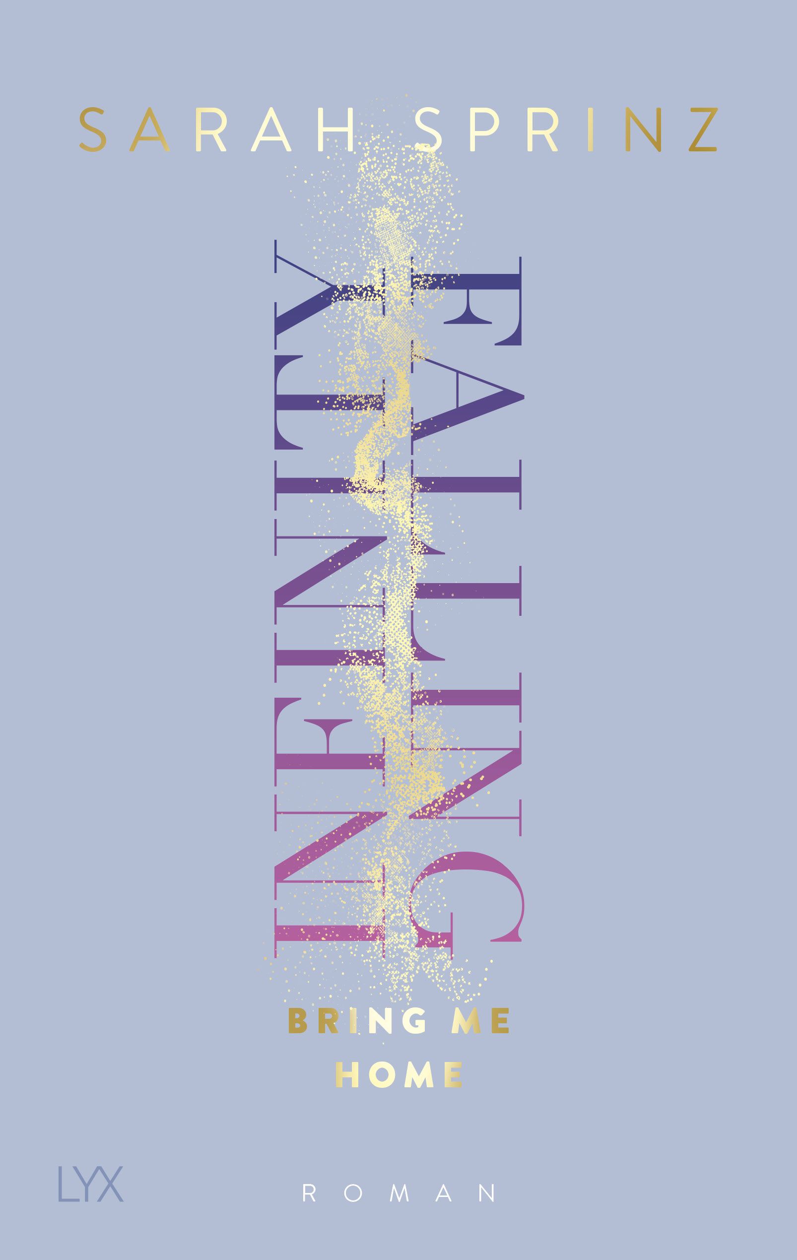 Infinity Falling Bd.3: Bring Me Home Roman, Buchumschlag, Lila Typografie, Staub-Effekt, Bring Me Home
