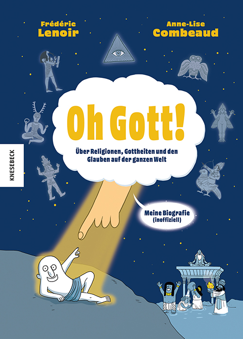 Oh Gott! - Über Religionen, Gottheiten und den Glauben auf der ganzen Welt Oh Gott! - Über Religionen, Gottheiten und den Glauben auf der ganzen Welt