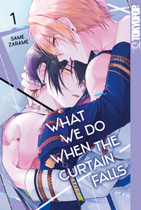 What We Do When the Curtain Falls Bd.1 What We Do When the Curtain Falls Bd.1