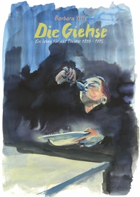 Die Giehse - Ein Leben für das Theater 1898-1975