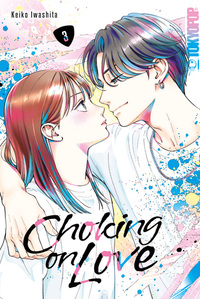 Choking on Love Bd.3 Choking on Love Bd.3
