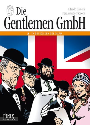 Gentlemen GmbH Gesamtausgabe Bd.3: Rund um die Welt auf Ganovenjagd Gentlemen GmbH Gesamtausgabe Bd.3: Rund um die Welt auf Ganovenjagd