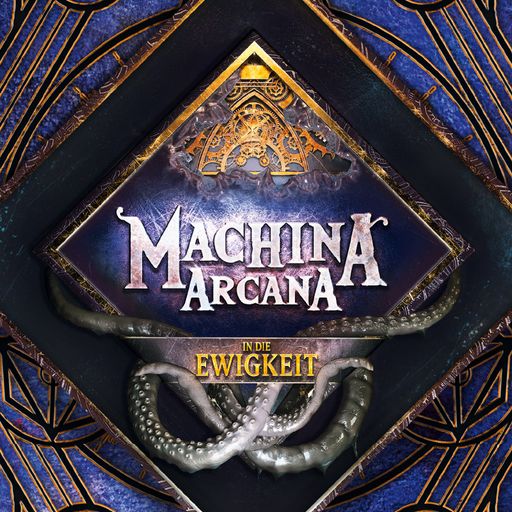 Machina Arcana: In die Eweigkeit