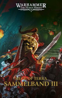Warhammer 40k: Horus Heresy - Siege of Terra Sammelband 3 Warhammer 40k: Horus Heresy - Siege of Terra Sammelband 3