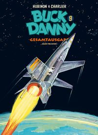 Buck Danny Gesamtausgabe Bd.9: 1962-1965 Raumschiff, Rakete, Weltraum, Blauer Weltraum, Gelbfeuer