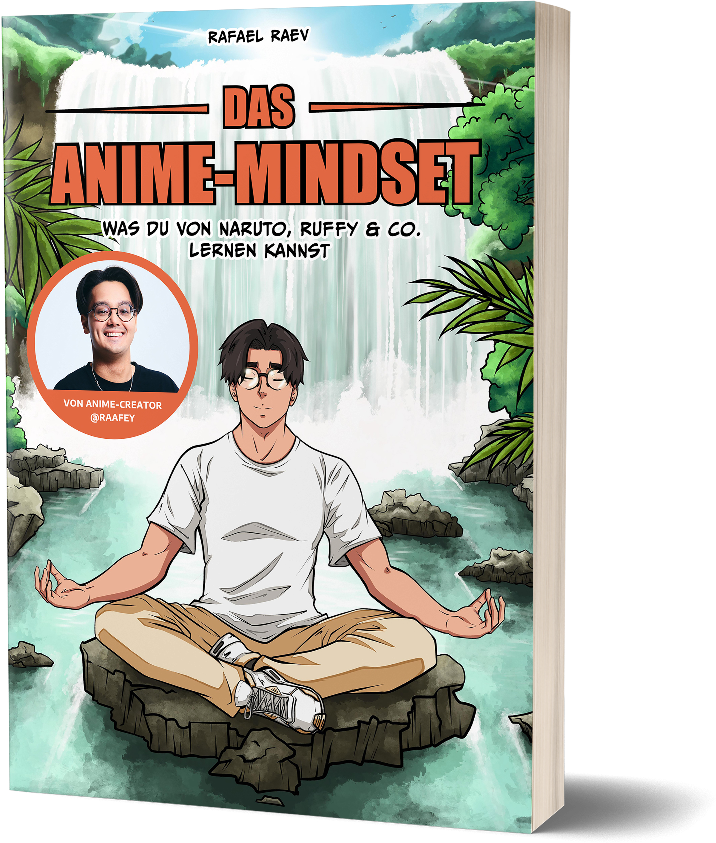 Anime-Mindset: Was du von Naruto, Ruffy & Co. lernen kannst Anime-Mindset: Was du von Naruto, Ruffy & Co. lernen kannst