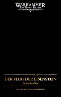 Hobby: Warhammer, The Horus Heresy, Der Flug der Eisenstein, James Swallow, Buchcover