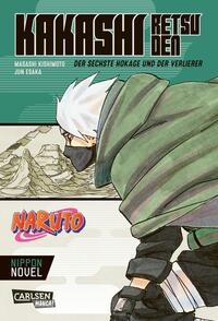 Naruto Kakashi Retsuden Bd.1: Der sechste Hokage und der Verlierer Novel