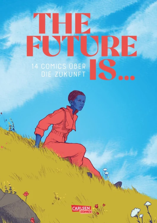 The Future is ...14 Comics über die Zukunft 