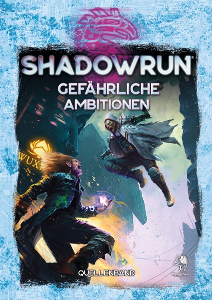 Shadowrun dt.: Gefährliche Ambitionen Shadowrun dt.: Gefährliche Ambitionen