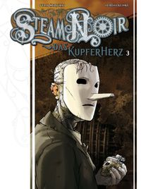 Steam Noir Bd.3: Das Kupferherz 3 Maske, Figur, Comic, Steampunk, Maske