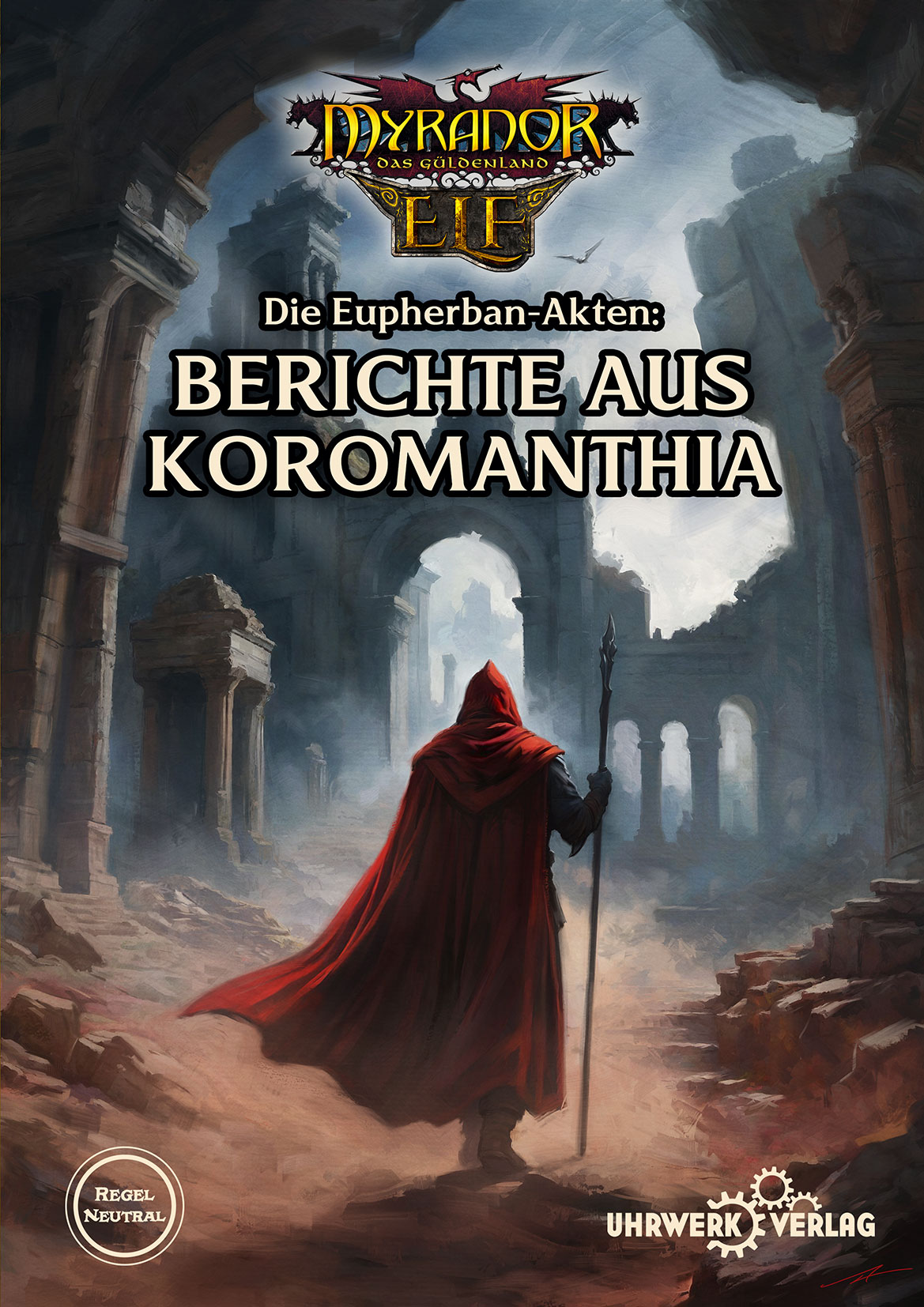 Myranor RSP: Berichte aus Koromanthia 5E dystopian, fantasy, ruins, red cloak, staff