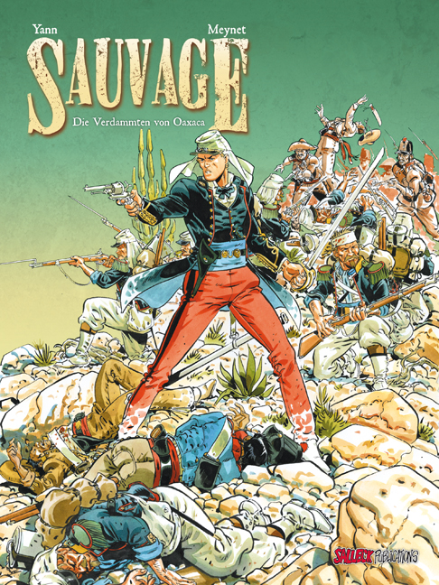 Sauvage Bd.1: Die Verdammten von Oaxaca