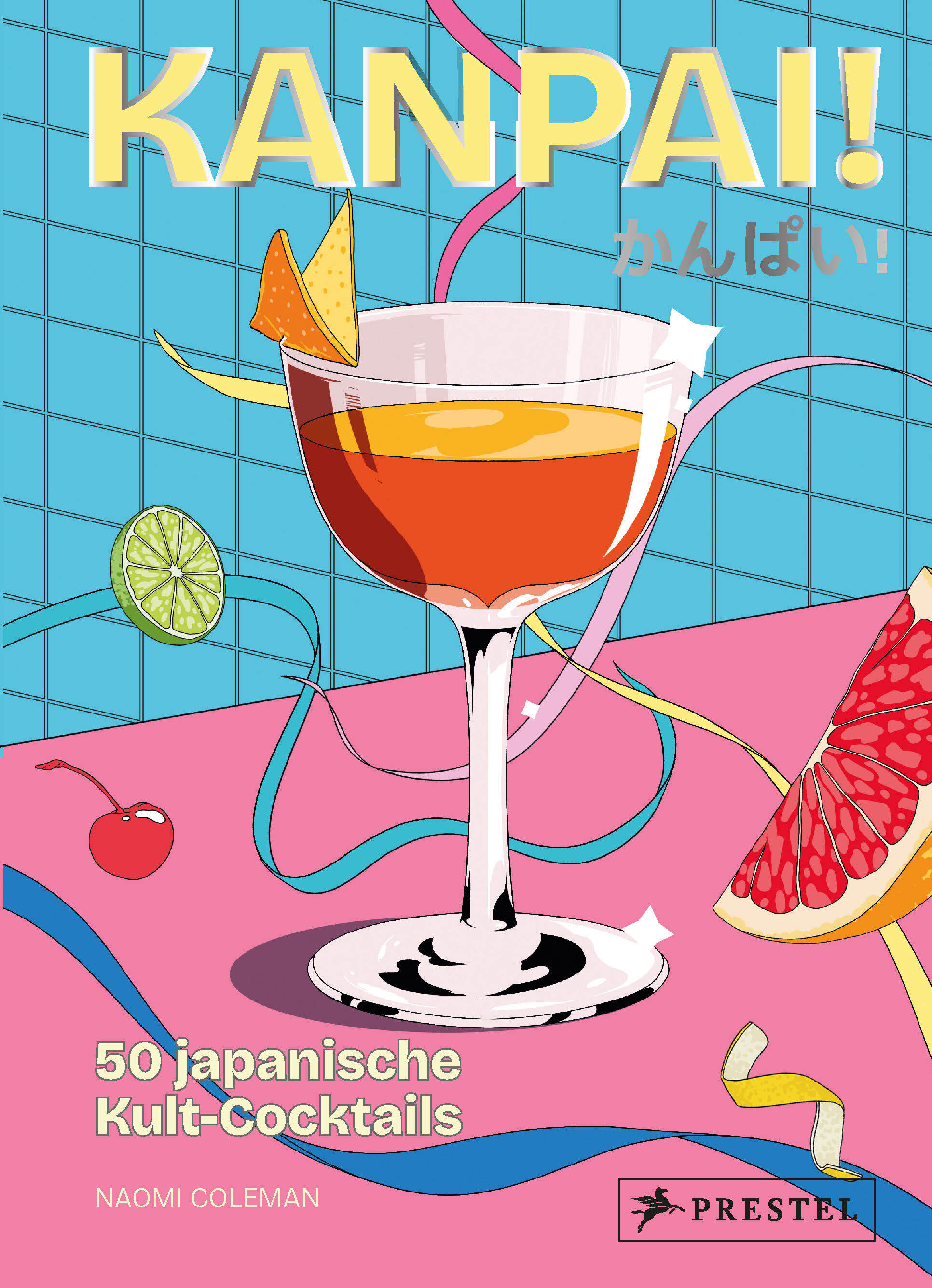 Kanpai: 50 japanische Kult-Cocktails