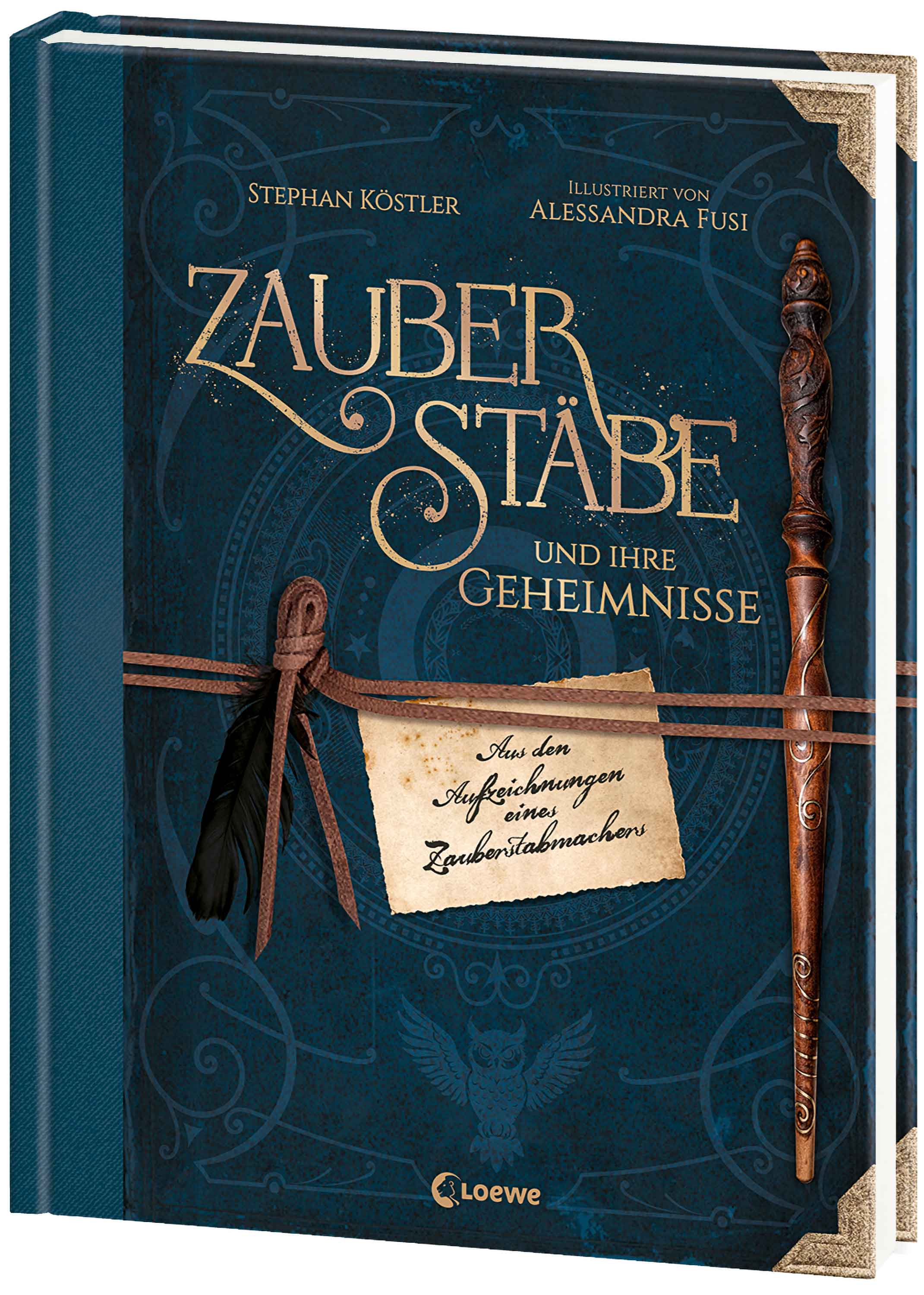 Zauberstäbe und ihre Geheimnisse: Aus den Aufzeichnungen eines Zauberstabmachers Zauberstäbe und ihre Geheimnisse: Aus den Aufzeichnungen eines Zauberstabmachers