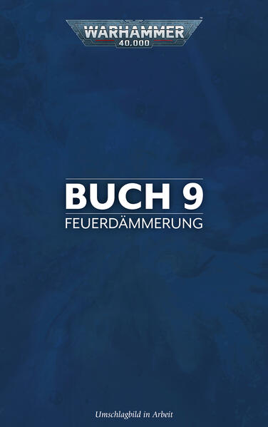 Warhammer 40k: Feuerdämmerung Bd.9 Warhammer 40k: Feuerdämmerung Bd.9
