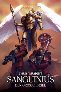 Warhammer 40k: Horus Heresy - Primarchs Bd.17: Sanguinius - Der große Engel engel, waffenritter, soldat, rot, schwarz, helden, epischer hero, flügel