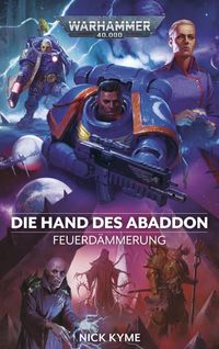 Warhammer 40k: Feuerdämmerung Bd.8 - Die Hand des Abaddon tabletop, warfhammer, space marines, gun, armor